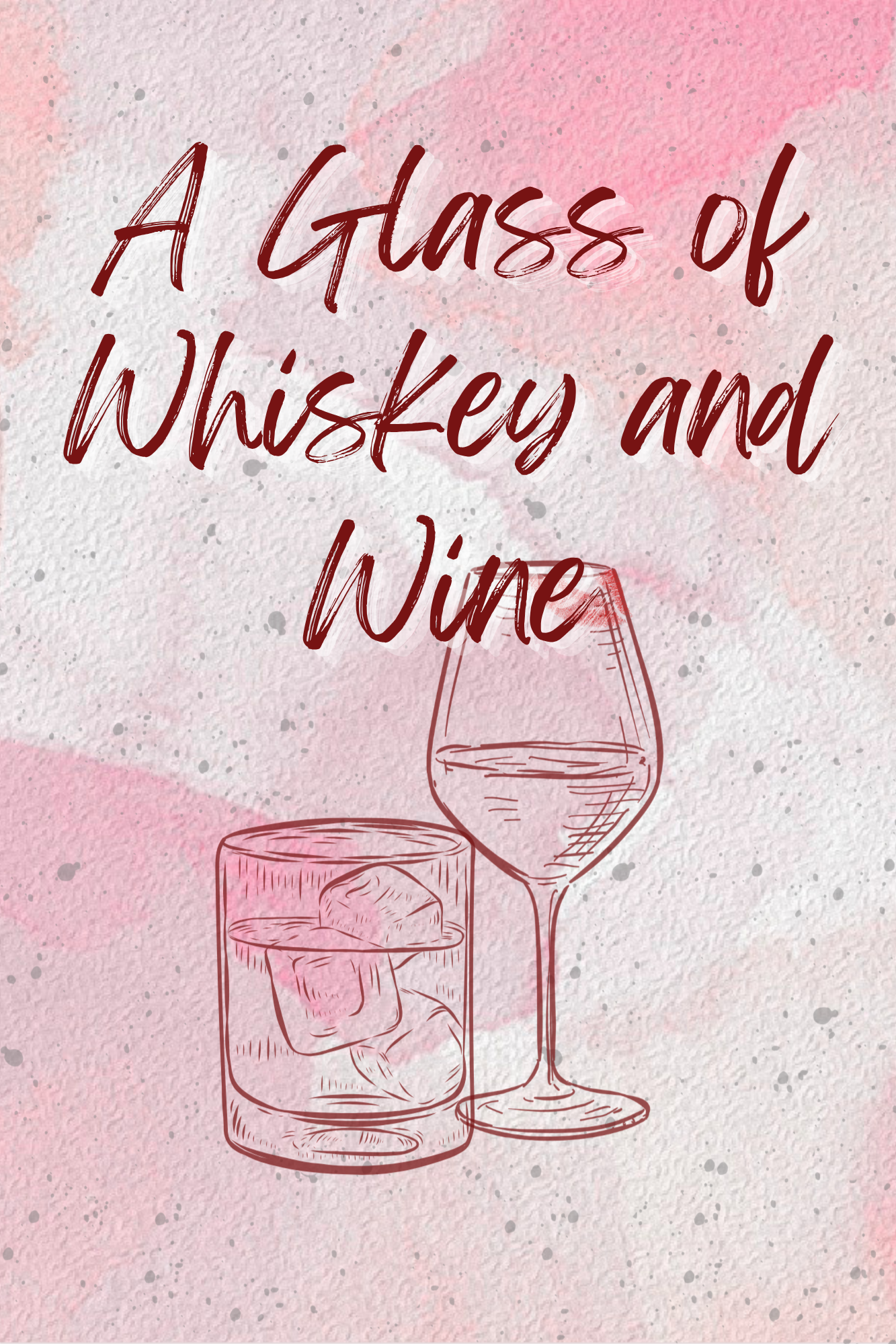 A Glass of Whiskey and Wine